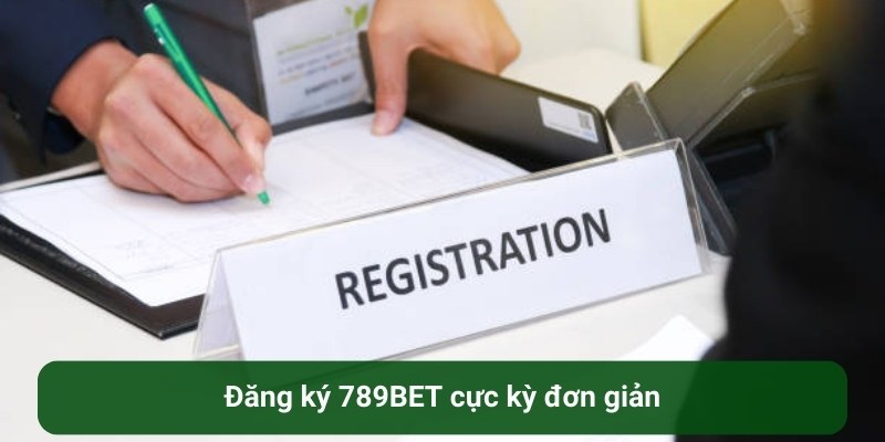 Đăng ký 789BET cực kỳ đơn giản